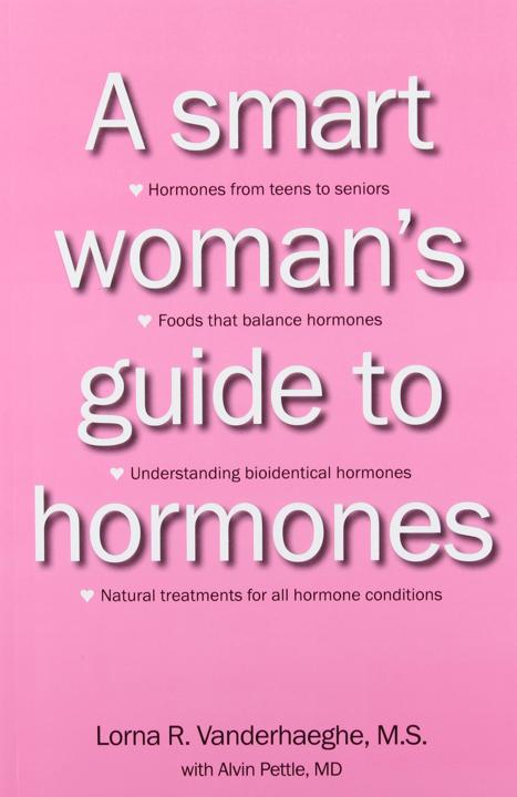 A Smart Woman's Guide to Hormones